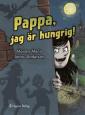 Pappa, jag är hungrig