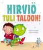 Hirviö tuli taloon