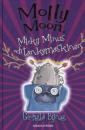 Molly Moon, Micky Minus ja ajatuskone