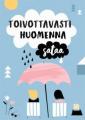 Toivottavasti huomenna sataa