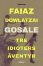 Gosale - tre idioters äventyr