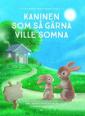 Kaninen som så gärna ville somna