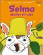 Selma ställer till det