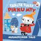 Täältä tulee Pikku Myy - Muumipeikon talo