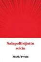 Salapoliisijuttu sekin y.m. kertomuksia