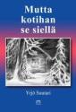 Mutta kotihan se siellä