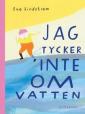 Jag tycker inte om vatten