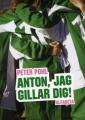 Anton, jag gillar dig