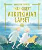 Ihan oikeat viikinkiajan lapset