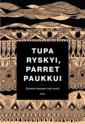 Tupa ryskyi, parret paukkui