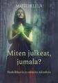 Miten julkeat, jumala