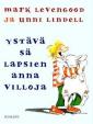 Ystävä sä lapsien anna villoja