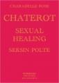 Chaterot : Sexual Healing = Seksin polte