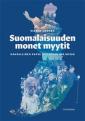 Suomalaisuuden monet myytit – Kansallinen katse historian kirjoissa