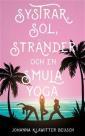 Systrar, sol, stränder och en smula yoga