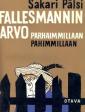 Fallesmannin arvo parhaimmillaan - pahimmillaan