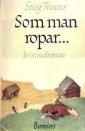 Som man ropar...