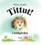 Tittut! i trädgården