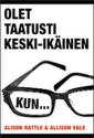 Olet taatusti keski-ikäinen, kun