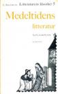 Litteraturens klassiker i urval och översättning : 5 : Medeltidens litteratur