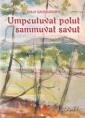 Umpeutuvat polut sammuvat savut