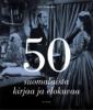 50 suomalaista kirjaa ja elokuvaa
