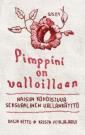 Pimppini on valloillaan