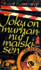 Joku on murhannut maiskisen