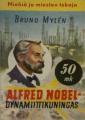 Alfred Nobel : dynamiittikuningas