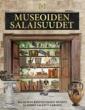 Museoiden salaisuudet : maailman kiehtovimmat museot ja niiden salatut aarteet
