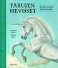 Tarujen hevoset — Aavehevosesta yksisarvisiin