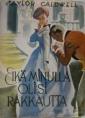 Eikä minulla olisi rakkautta