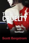 The Cruelty. 2 - Mihin voit luottaa?